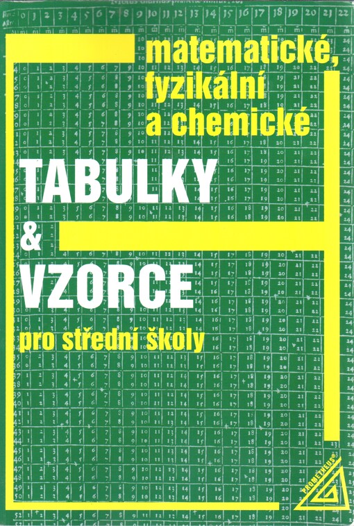 Matematické, fyzikální a chemické tabulky a vzorce pro střední školy