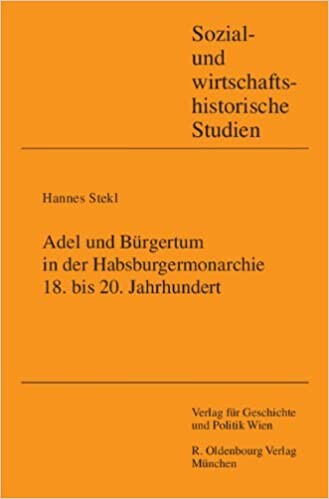 Adel und Bürgertum in der Habsburgermonarchie 18. bis 20. Jahrhundert