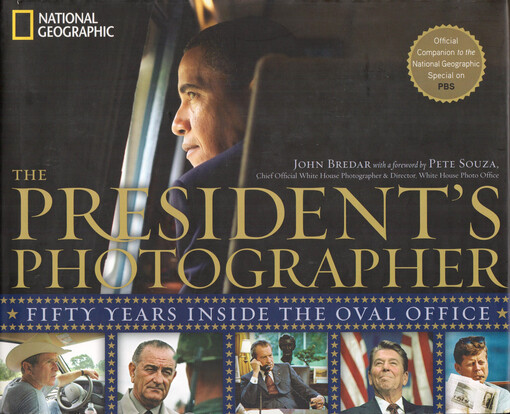The president's photographer : fifty years inside the oval office