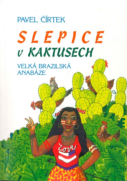 Slepice v kaktusech : velká brazilská anabáze