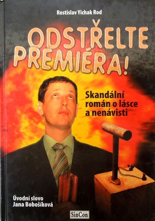 Odstřelte premiéra!: skandální román o lásce a nenávisti
