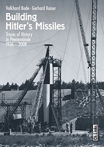 Building Hitler's missiles : traces of history in Peenemünde