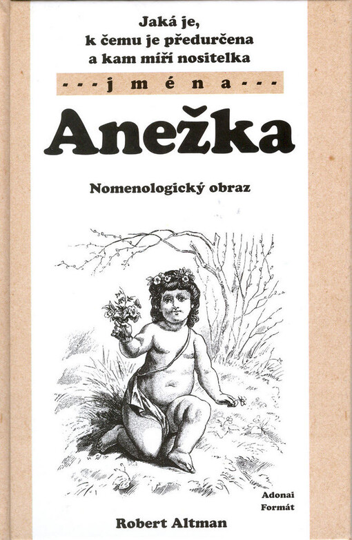 Jaká je, k čemu je předurčena a kam míří nositelka jména Anežka : nomenologický obraz
