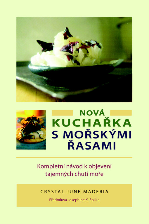 Nová kuchařka s mořskými řasami: kompletní návod k objevení tajemných chutí moře