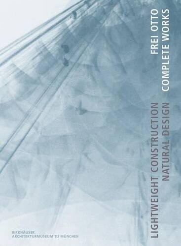 Frei Otto. Complete Works