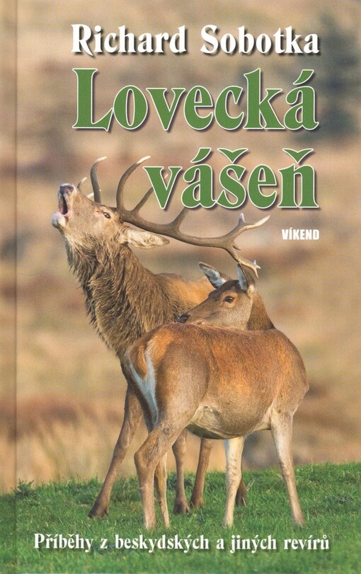 Lovecká vášeň: příběhy z beskydských a jiných revírů