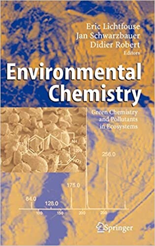 Environmental chemistry : green chemistry and pollutants in ecosystems