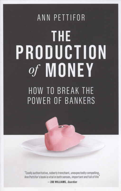 The production of money : how to break the power of bankers