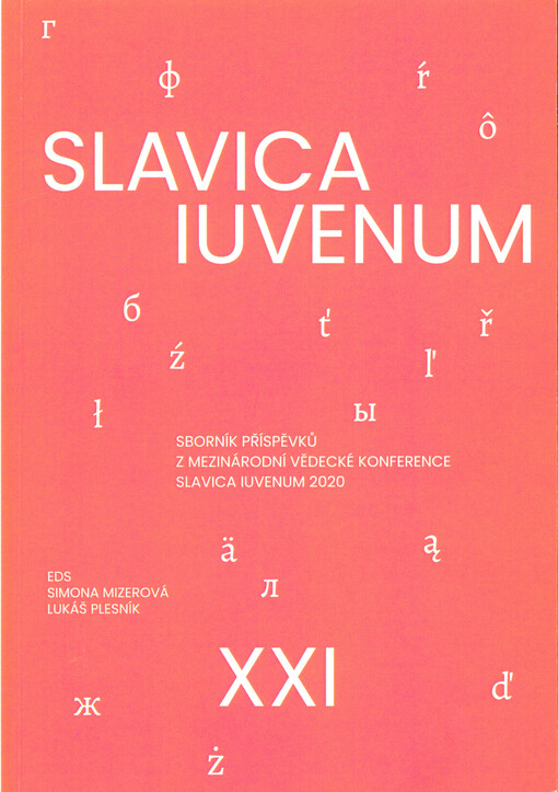 Slavica iuvenum XXI : sborník příspěvků z mezinárodní vědecké konference Slavica iuvenum 2020, 31.3. a 1.4.2020