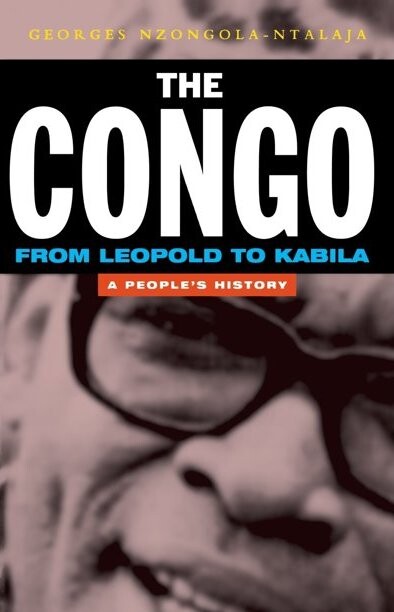 The Congo: From Leopold to Kabila: A People's History