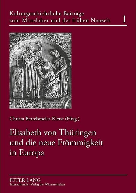 Elisabeth von Thüringen und die neue Frömmigkeit in Europa