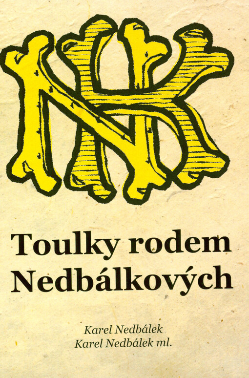 Toulky rodem Nedbálkových ze Zlína, Březové, Veselé, Klečůvky a Želechovic nad Dřevnicí a spřízněných rodin