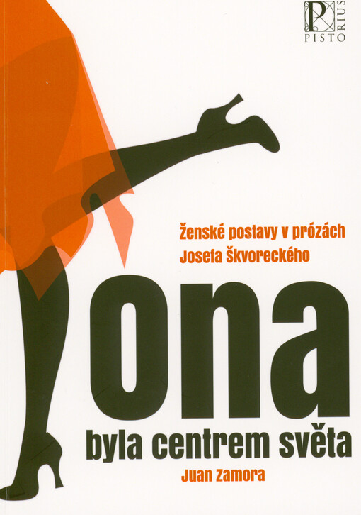 Ona byla centrem světa : ženské postavy v prózách Josefa Škvoreckého