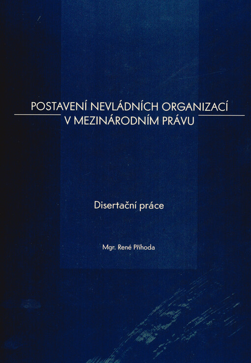 Postavení nevládních organizací v mezinárodním právu : disertační práce