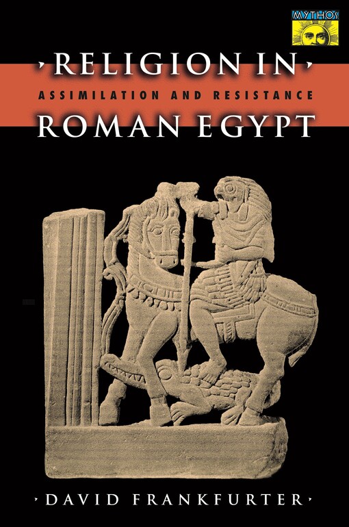 Religion in Roman Egypt : assimilation and resistance