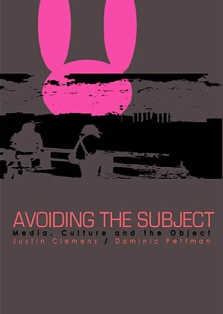 Avoiding the Subject: Media, Culture and the Object