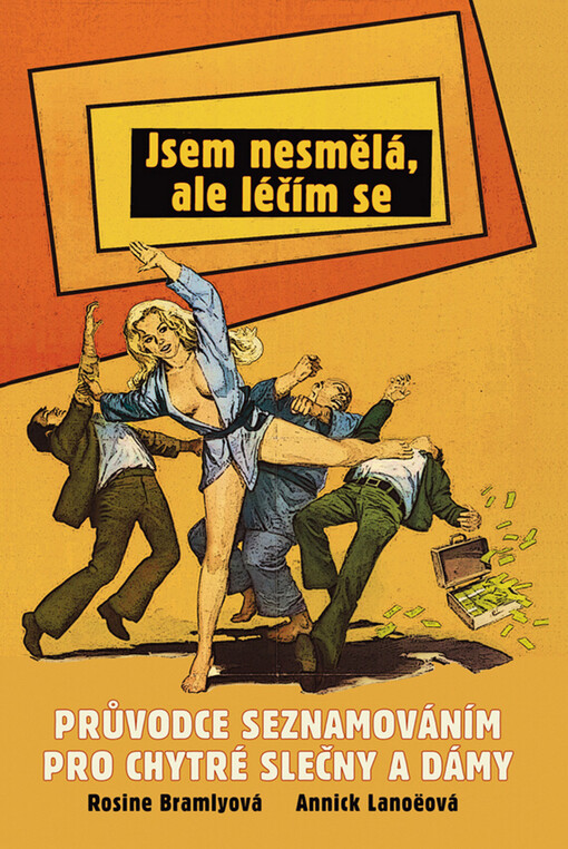 Jsem nesmělá, ale léčím se: [průvodce seznamováním pro chytré slečny a dámy]