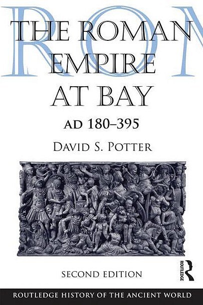 The Roman Empire at Bay: AD 180-395 (Routledge History of the Ancient World)