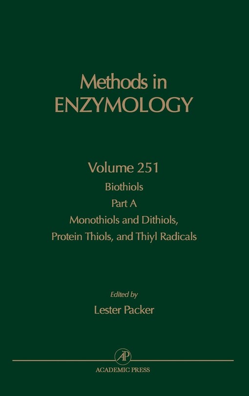 Biothiols, Part A: Monothiols and Dithiols, Protein Thiols, and Thiyl Radicals, Volume 251 (Methods in Enzymology)