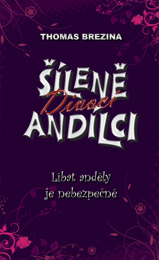 Šíleně divocí andílci