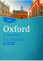 Oxford practice grammar : basic : with answers  (odkaz v elektronickém katalogu)