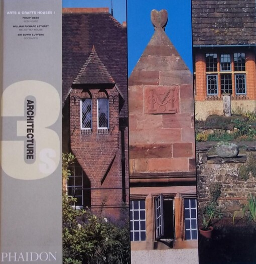 Arts & crafts houses I : Philip Webb, William Richard Lethaby, Sir Edwin Lutyens