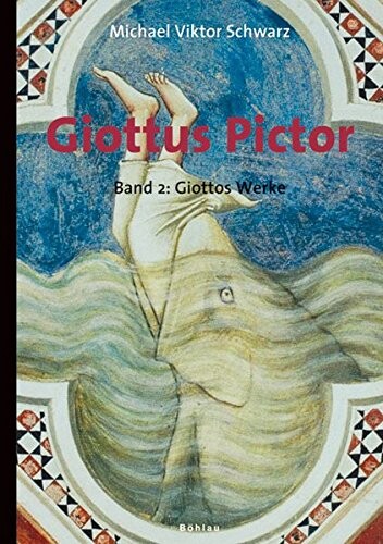 Giottus pictor. Band 2:, Giottos Werke