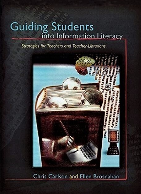 Guiding Students into Information Literacy: Strategies for Teachers and Teacher-Librarians