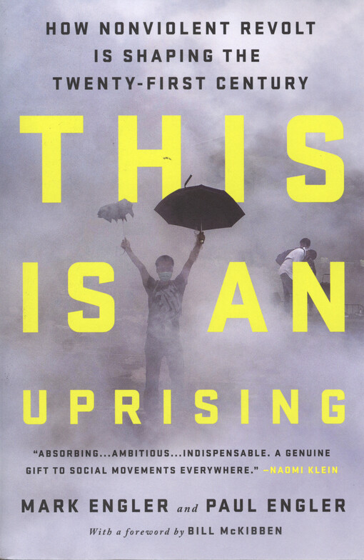 This is an uprising : how nonviolent revolt is shaping the twenty-first century