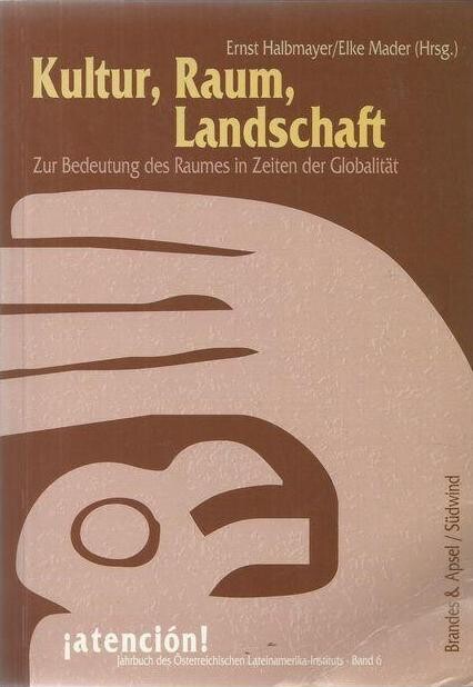 Kultur, Raum, Landschaft : zur Bedeutung des Raumes in Zeiten der Globalität