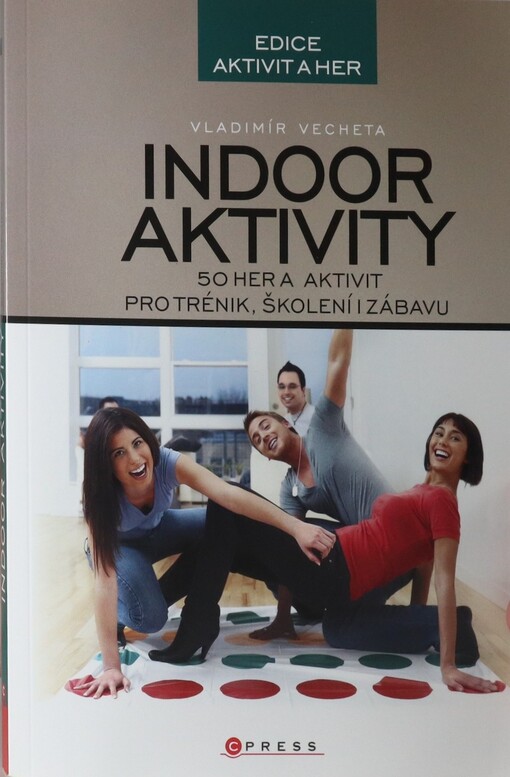 Indoor aktivity: 50 her a aktivit pro trénink, školení i zábavu