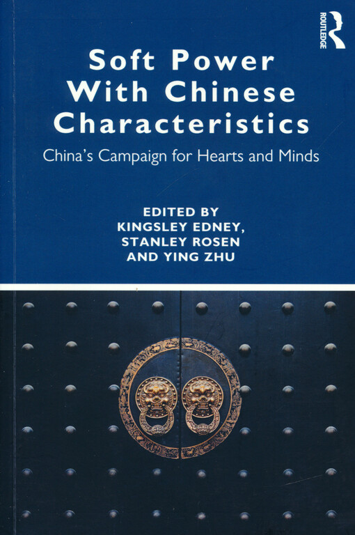Soft power with Chinese characteristics : China's campaign for hearts and minds