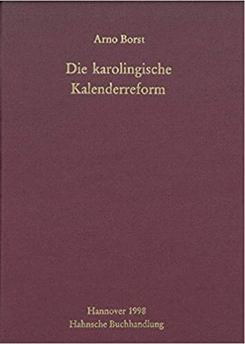 Die karolingische Kalenderreform (Schriften / Monumenta Germaniae Historica)