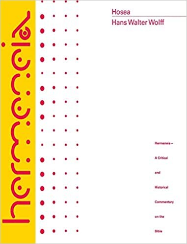 Hosea: A Commentary on the Book of the Prophet Hosea (Hermeneia: a Critical and Historical Commentary on the Bible)