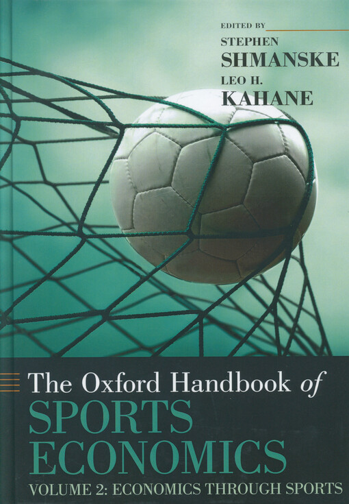 The Oxford handbook of sports economics. Volume 2, Economics through sports