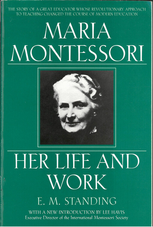 Maria Montessori : her life and work