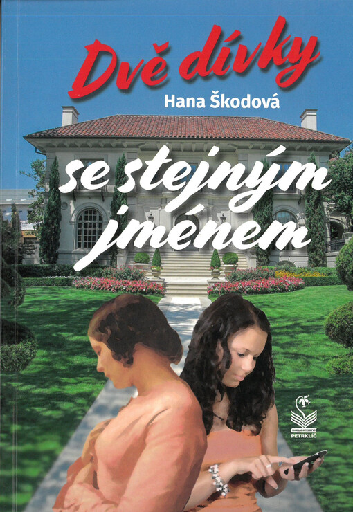 Dvě dívky se stejným jménem : jeden dům, který je spojuje
