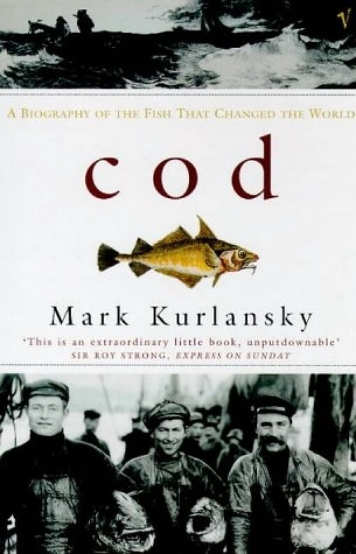 Cod : a biography of the fish that changed the world