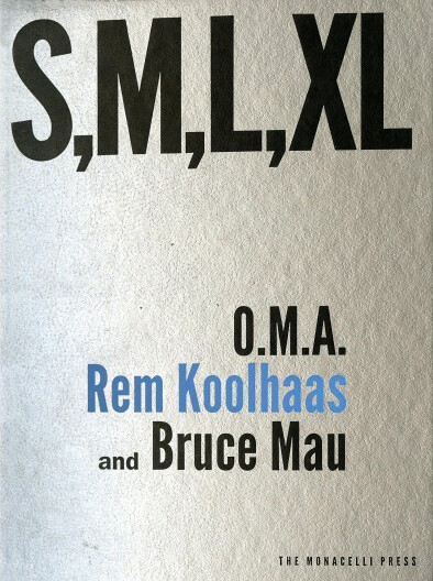 Small, medium, large, extra-large : Office for Metropolitan Architecture, Rem Koolhaas, and Bruce Mau