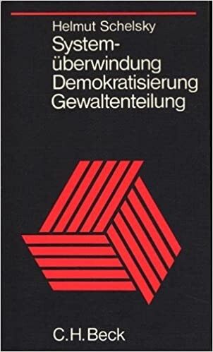 Systemuberwindung, Demokratisierung und Gewaltenteilung;: Grundsatzkonflikte der Bundesrepublik (Beck'sche schwarze Reihe, Bd. 105) (German Edition)