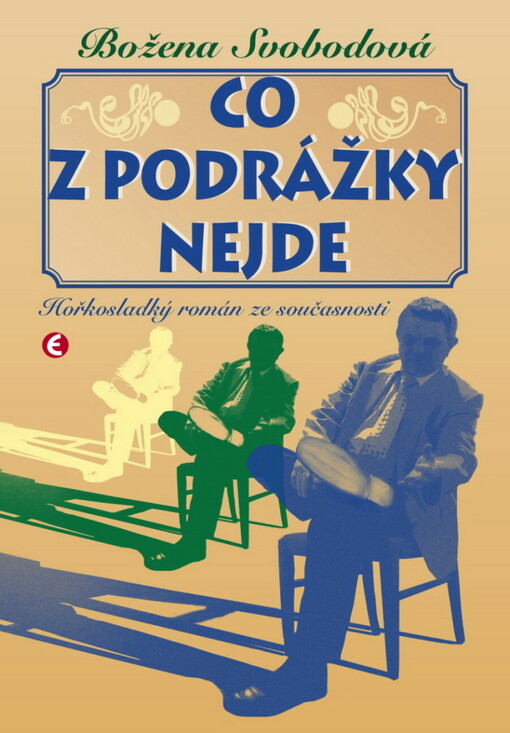 Co z podrážky nejde: hořkosladký román ze současnosti