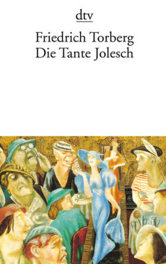 Die Tante Jolesch, oder, Der Untergang des Abendlandes in Anekdoten