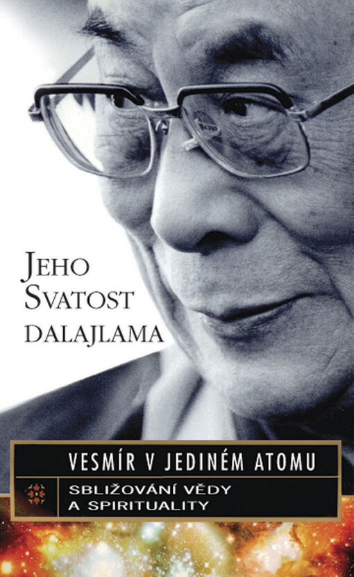 Vesmír v jediném atomu : sbližování vědy a spirituality
