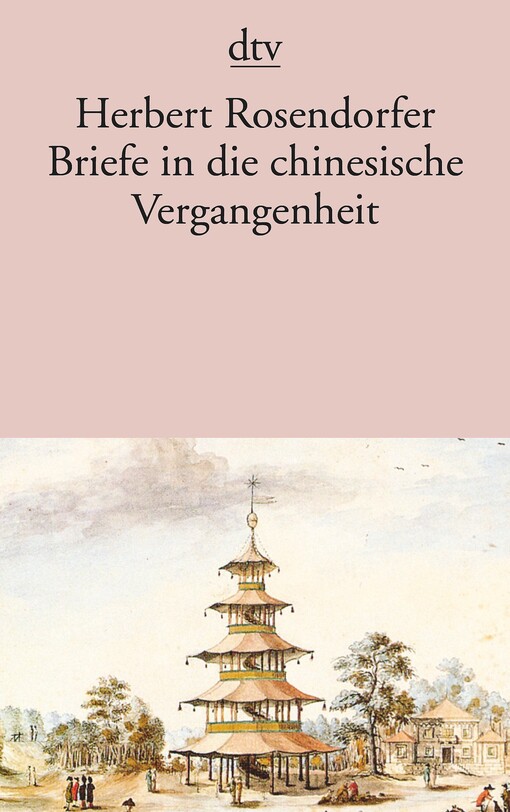 Briefe in die chinesische Vergangenheit : Roman