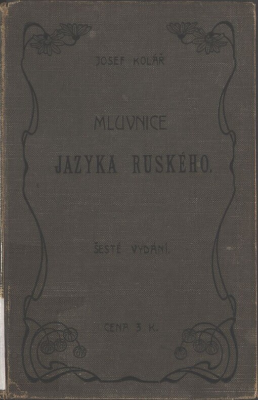 Theoreticko-praktická mluvnice ruského jazyka v příkladech a rozmluvách: pro školy i samouky
