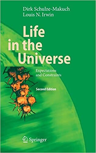 Life in the Universe: Expectations and Constraints (Advances in Astrobiology and Biogeophysics)