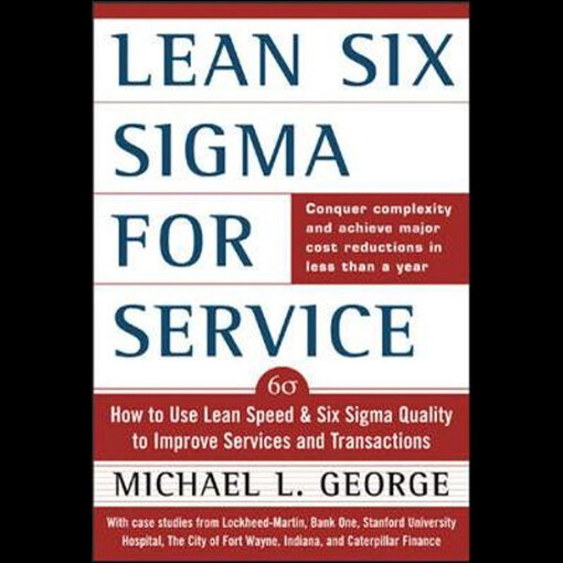 McGraw-Hill Lean Six Sigma for Service - Michael George