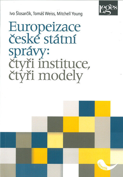 Europeizace české státní správy : čtyři instituce, čtyři modely,