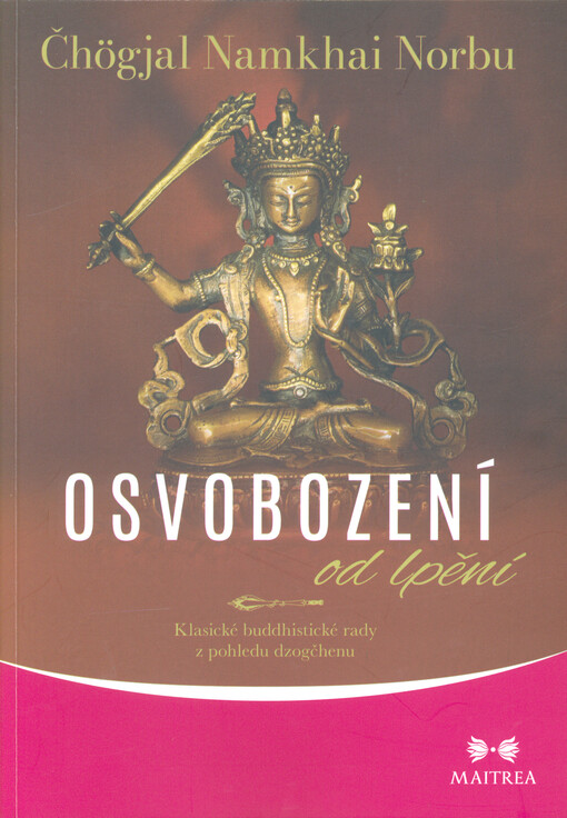 Osvobození od lpění : klasické buddhistické rady z pohledu dzogčhenu
