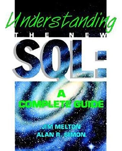 Understanding the New SQL: A Complete Guide (The Morgan Kaufmann Series in Data Management Systems)
